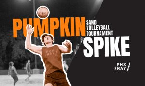 PHX Fray Pumpkin Spike Sand Volleyball Tournament